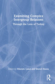 Examining Complex Intergroup Relations: Through the Lens of Turkey book cover