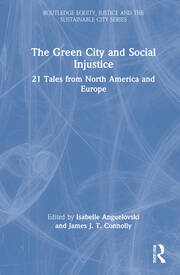 The Green City and Social Injustice: 21 Tales from North America and Europe book cover