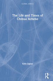 The Life and Times of Chinua Achebe book cover