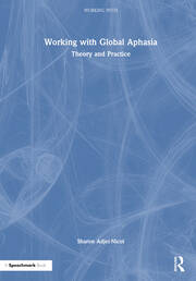 Working with Global Aphasia: Theory and Practice book cover