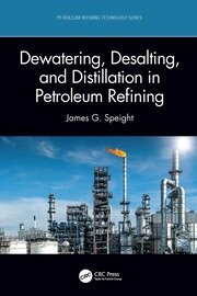 Dewatering, Desalting, and Distillation in Petroleum Refining book cover