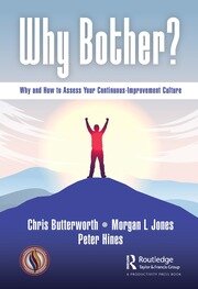 Why Bother?: Why and How to Assess Your Continuous-Improvement Culture book cover