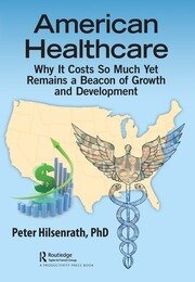 American Healthcare: Why It Costs So Much Yet Remains a Beacon of Growth and Development book cover