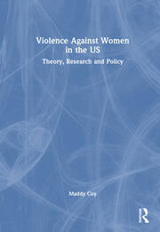 Violence Against Women in the US: Theory, Research and Policy book cover