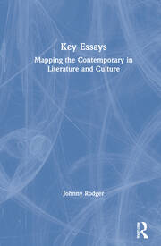 Key Essays: Mapping the Contemporary in Literature and Culture book cover