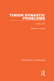 Tudor Dynastic Problems: 1460-1571 book cover