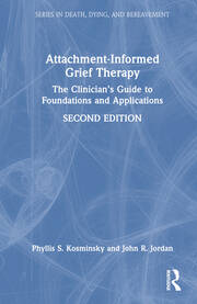 Attachment-Informed Grief Therapy: The Clinician’s Guide to Foundations and Applications book cover