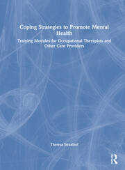 Coping Strategies to Promote Mental Health: Training Modules for Occupational Therapists and Other Care Providers book cover
