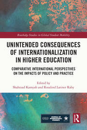 Unintended Consequences of Internationalization in Higher Education: Comparative International Perspectives on the Impacts of Policy and Practice book cover