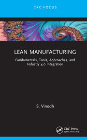 Lean Manufacturing: Fundamentals, Tools, Approaches, and Industry 4.0 Integration book cover