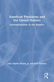 American Presidents and the United Nations: Internationalism in the Balance book cover