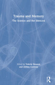 Trauma and Memory: The Science and the Silenced book cover