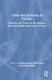 Cities and Economy in Europe: Markets and Trade on the Margins from the Middle Ages to the Present book cover