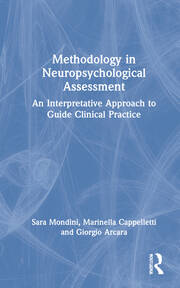 Methodology in Neuropsychological Assessment: An Interpretative Approach to Guide Clinical Practice book cover