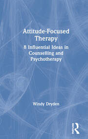 Attitude-Focused Therapy: 8 Influential Ideas in Counselling and Psychotherapy book cover