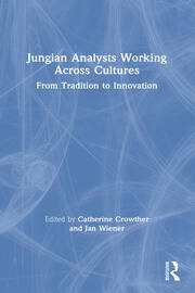 Jungian Analysts Working Across Cultures: From Tradition to Innovation book cover