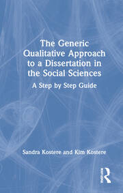 The Generic Qualitative Approach to a Dissertation in the Social Sciences: A Step by Step Guide book cover