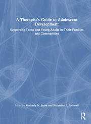 A Therapist’s Guide to Adolescent Development: Supporting Teens and Young Adults in Their Families and Communities book cover