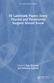 50 Landmark Papers every Thyroid and Parathyroid Surgeon Should Know book cover
