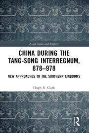 China during the Tang-Song Interregnum, 878–978: New Approaches to the Southern Kingdoms book cover