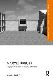 Marcel Breuer: Shaping Architecture in the Post-War Era book cover