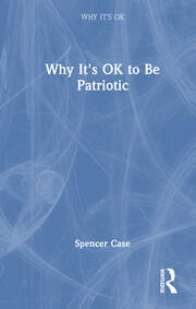 Why It's OK to Be Patriotic book cover