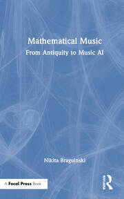Mathematical Music: From Antiquity to Music AI book cover