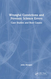 Wrongful Convictions and Forensic Science Errors: Case Studies and Root Causes book cover