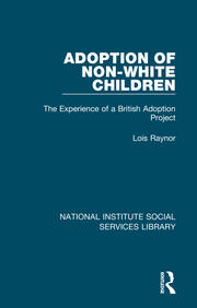Adoption of Non-White Children: The Experience of a British Adoption Project book cover
