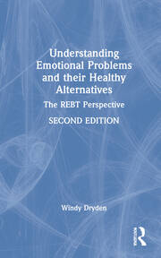 Understanding Emotional Problems and their Healthy Alternatives: The REBT Perspective book cover