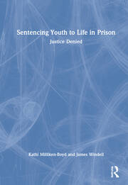 Sentencing Youth to Life in Prison: Justice Denied book cover