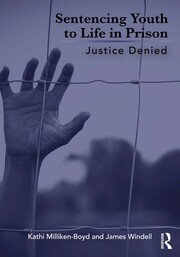 Sentencing Youth to Life in Prison: Justice Denied book cover