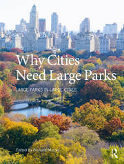 Why Cities Need Large Parks: Large Parks in Large Cities book cover