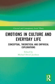 Emotions in Culture and Everyday Life: Conceptual, Theoretical and Empirical Explorations book cover