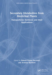 Secondary Metabolites from Medicinal Plants: Nanoparticles Synthesis and their Applications book cover