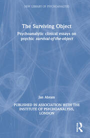 The Surviving Object: Psychoanalytic clinical essays on psychic survival-of-the-object book cover