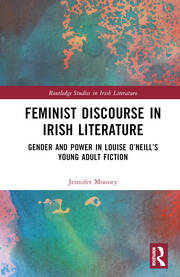 Feminist Discourse in Irish Literature: Gender and Power in Louise O’Neill’s Young Adult Fiction book cover