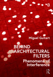Behind Architectural Filters: Phenomena of Interference book cover
