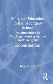 Religious Education in the Secondary School: An Introduction to Teaching, Learning and the World Religions book cover