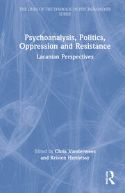 Psychoanalysis, Politics, Oppression and Resistance: Lacanian Perspectives book cover