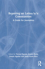 Reporting on Latino/a/x Communities: A Guide for Journalists book cover