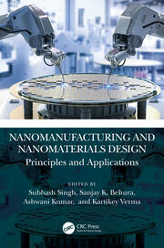 Nanomanufacturing and Nanomaterials Design: Principles and Applications book cover