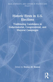Historic Firsts in U.S. Elections: Trailblazing Candidates in Gubernatorial, Congressional, and Mayoral Campaigns book cover