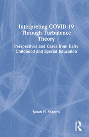 Interpreting COVID-19 Through Turbulence Theory: Perspectives and Cases from Early Childhood and Special Education book cover