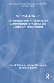 Mindful Activism: Autoethnographies of Social Justice Communication for Campus and Community Transformation book cover