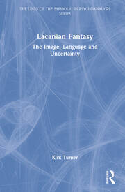 Lacanian Fantasy: The Image, Language and Uncertainty book cover