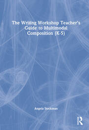 The Writing Workshop Teacher’s Guide to Multimodal Composition (K-5) book cover