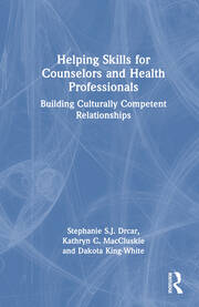 Helping Skills for Counselors and Health Professionals: Building Culturally Competent Relationships book cover