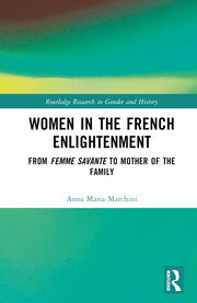 Women in the French Enlightenment: From Femme Savante to Mother of the Family book cover