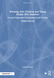 Working with Children and Young People Who Stammer: Practical Approaches to Assessment and Therapy book cover